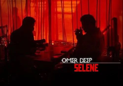 دانلود آهنگ Selene از Omer Deep با کیفیت 320 و 128